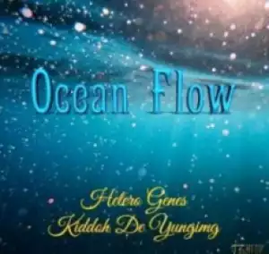 Hetero Genes - Ocean Flow Ft. Kiddoh De Yunging